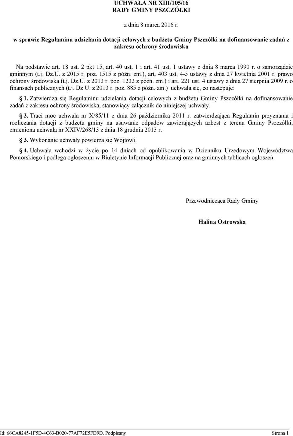 1 ustawy z dnia 8 marca 1990 r. o samorządzie gminnym (t.j. Dz.U. z 2015 r. poz. 1515 z późn. zm.), art. 403 ust. 4-5 ustawy z dnia 27 kwietnia 2001 r. prawo ochrony środowiska (t.j. Dz.U. z 2013 r.