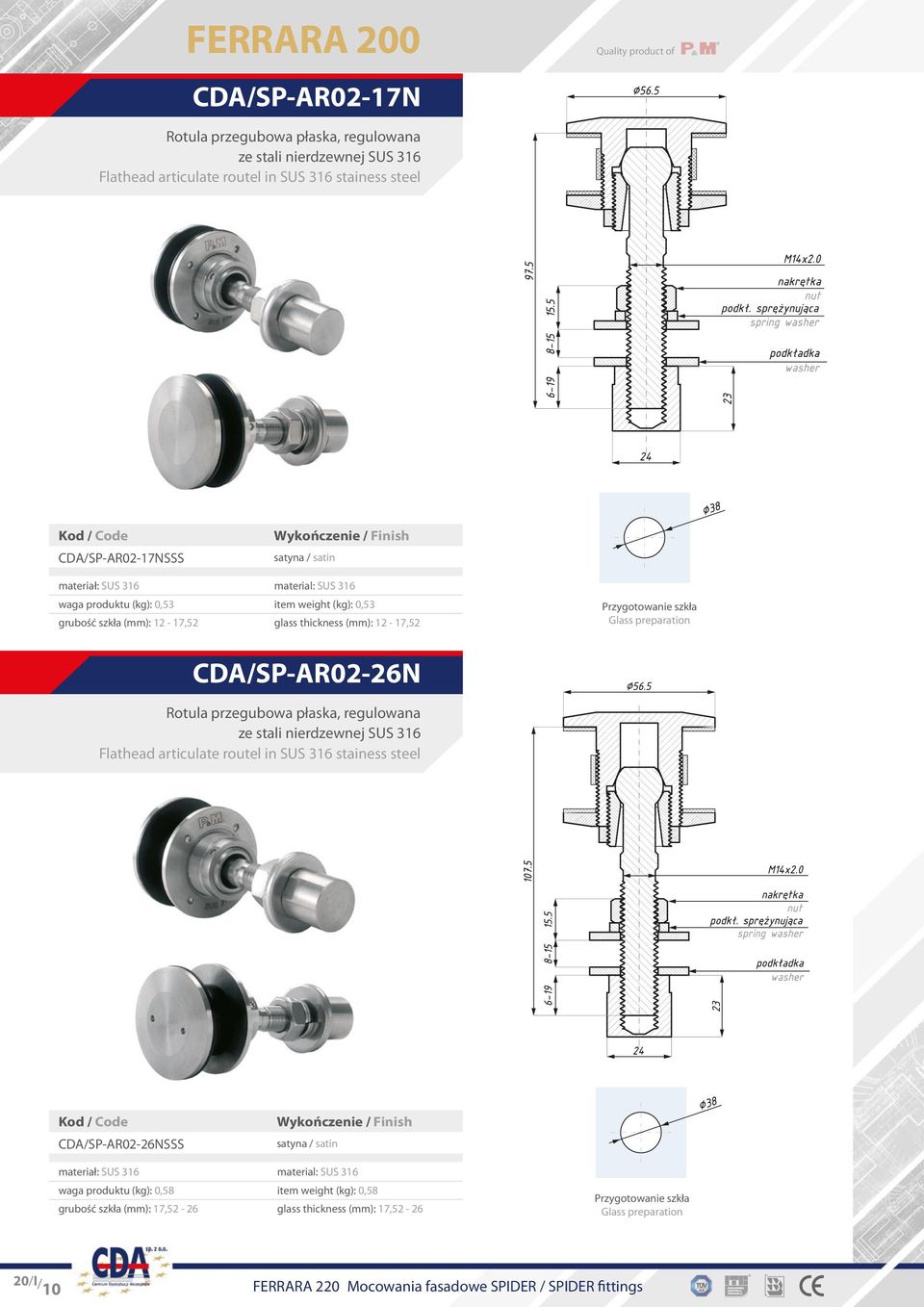 (mm): 12-17,52 CDA/SP-AR02-26N Rotula przegubowa płaska, regulowana Flathead articulate routel in SUS 316 stainess steel