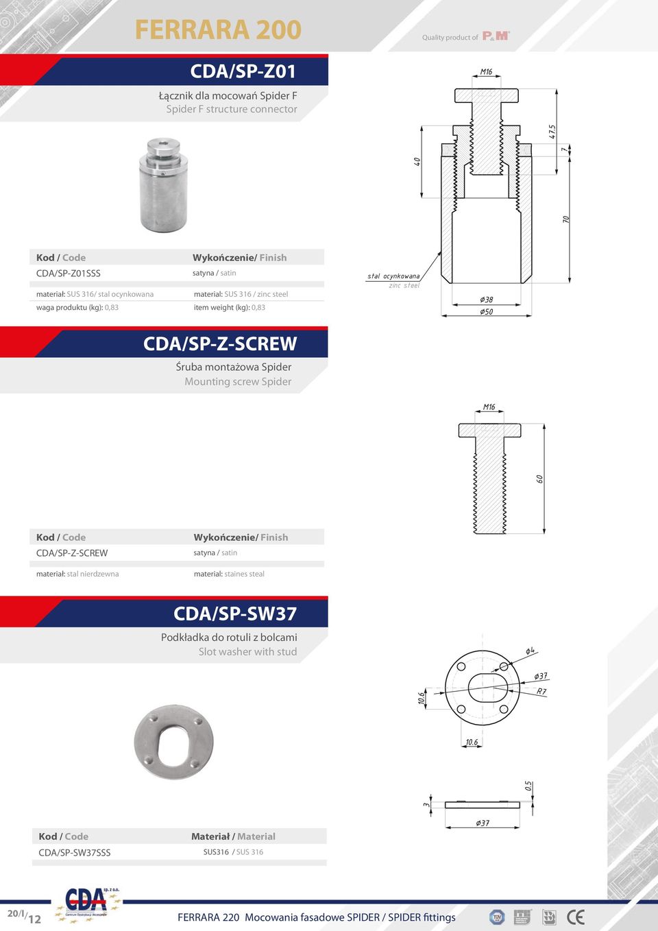 ocynkowana zinc steel CDA/SP-Z-SCREW Śruba montażowa Spider Mounting screw Spider 60 CDA/SP-Z-SCREW materiał: stal nierdzewna