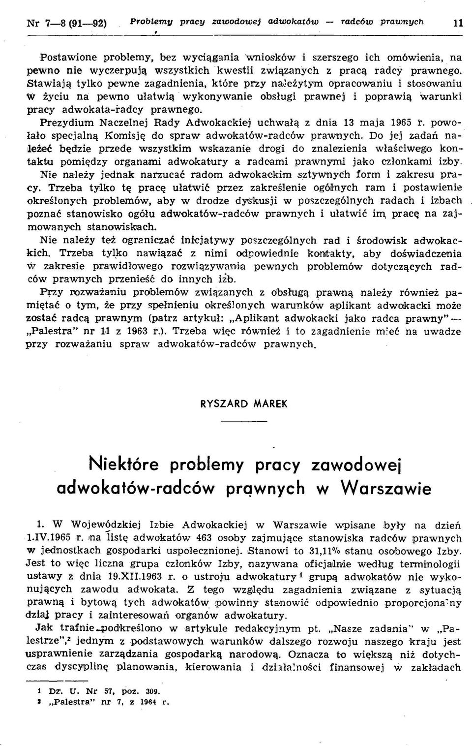 Staw iają tylko pew ne zagadnienia, które przy najeżytym opracow aniu i stosowaniu W życiu na pew no ułatw ią w ykonyw anie obsługi praw nej i popraw ią w arunki pracy adw okata-radcy praw nego.