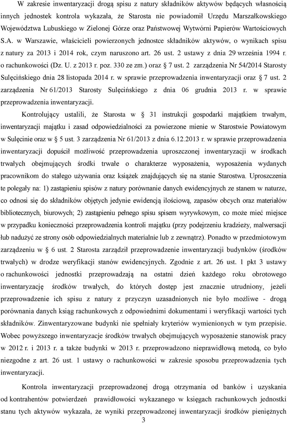 w Warszawie, właścicieli powierzonych jednostce składników aktywów, o wynikach spisu z natury za 2013 i 2014 rok, czym naruszono art. 26 ust. 2 ustawy z dnia 29 września 1994 r. o rachunkowości (Dz.