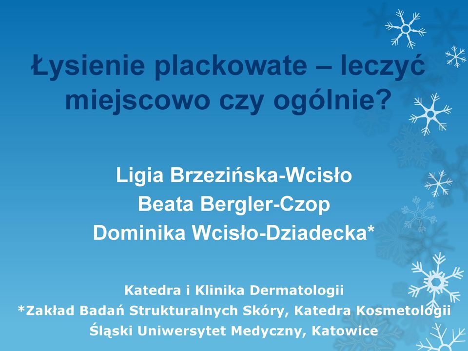 Wcisło-Dziadecka* Katedra i Klinika Dermatologii *Zakład