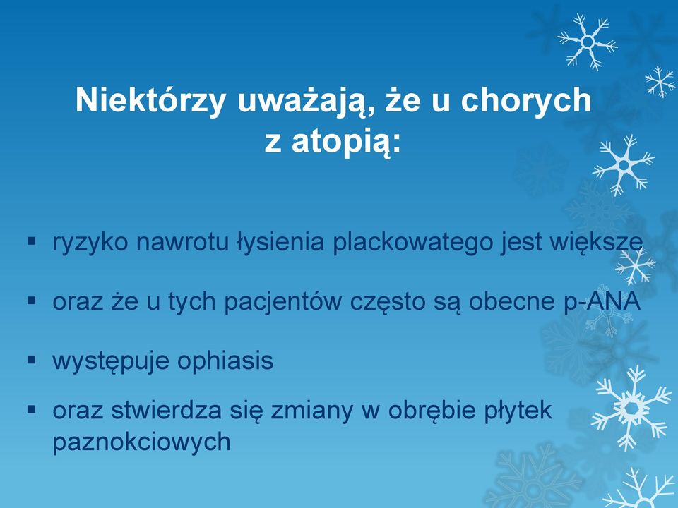 tych pacjentów często są obecne p-ana występuje