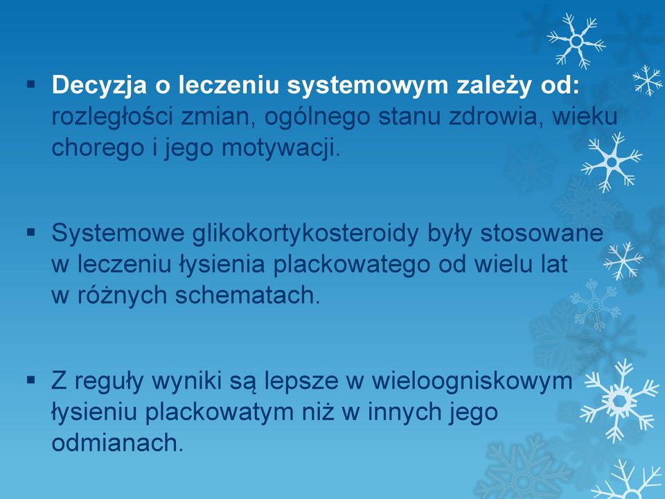 Systemowe glikokortykosteroidy były stosowane w leczeniu łysienia plackowatego