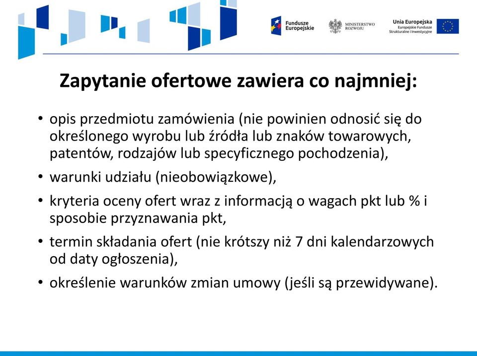 (nieobowiązkowe), kryteria oceny ofert wraz z informacją o wagach pkt lub % i sposobie przyznawania pkt, termin