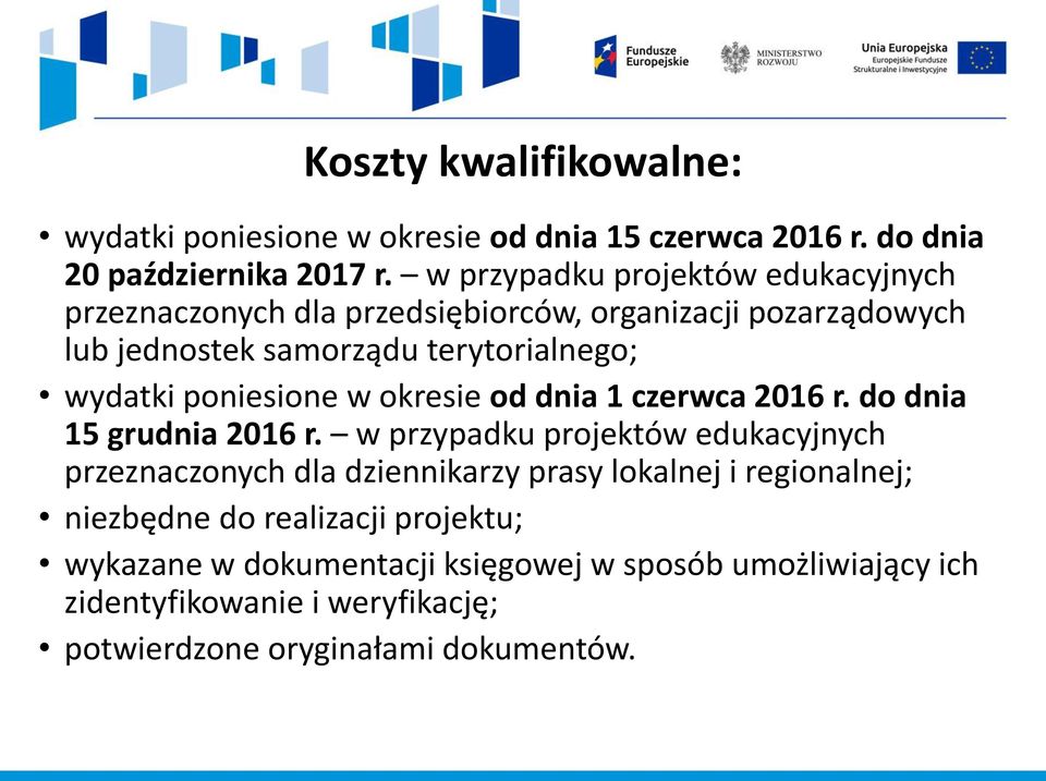 poniesione w okresie od dnia 1 czerwca 2016 r. do dnia 15 grudnia 2016 r.