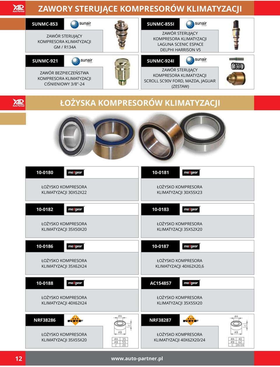 JAGUAR (ZESTAW) ŁOŻYSKA KOMPRESORÓW KLIMATYZACJI 10-0180 10-0181 KLIMATYZACJI 30X52X22 KLIMATYZACJI 30X55X23 10-0182 10-0183 KLIMATYZACJI 35X50X20 KLIMATYZACJI 35X52X20 10-0186