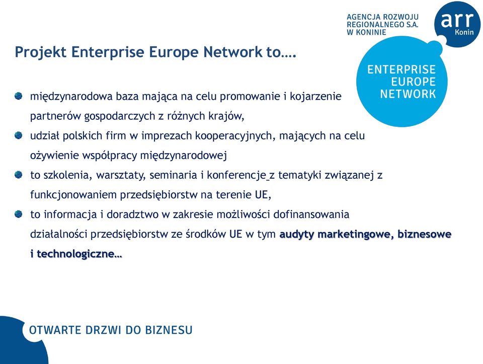 imprezach kooperacyjnych, mających na celu ożywienie współpracy międzynarodowej to szkolenia, warsztaty, seminaria i konferencje