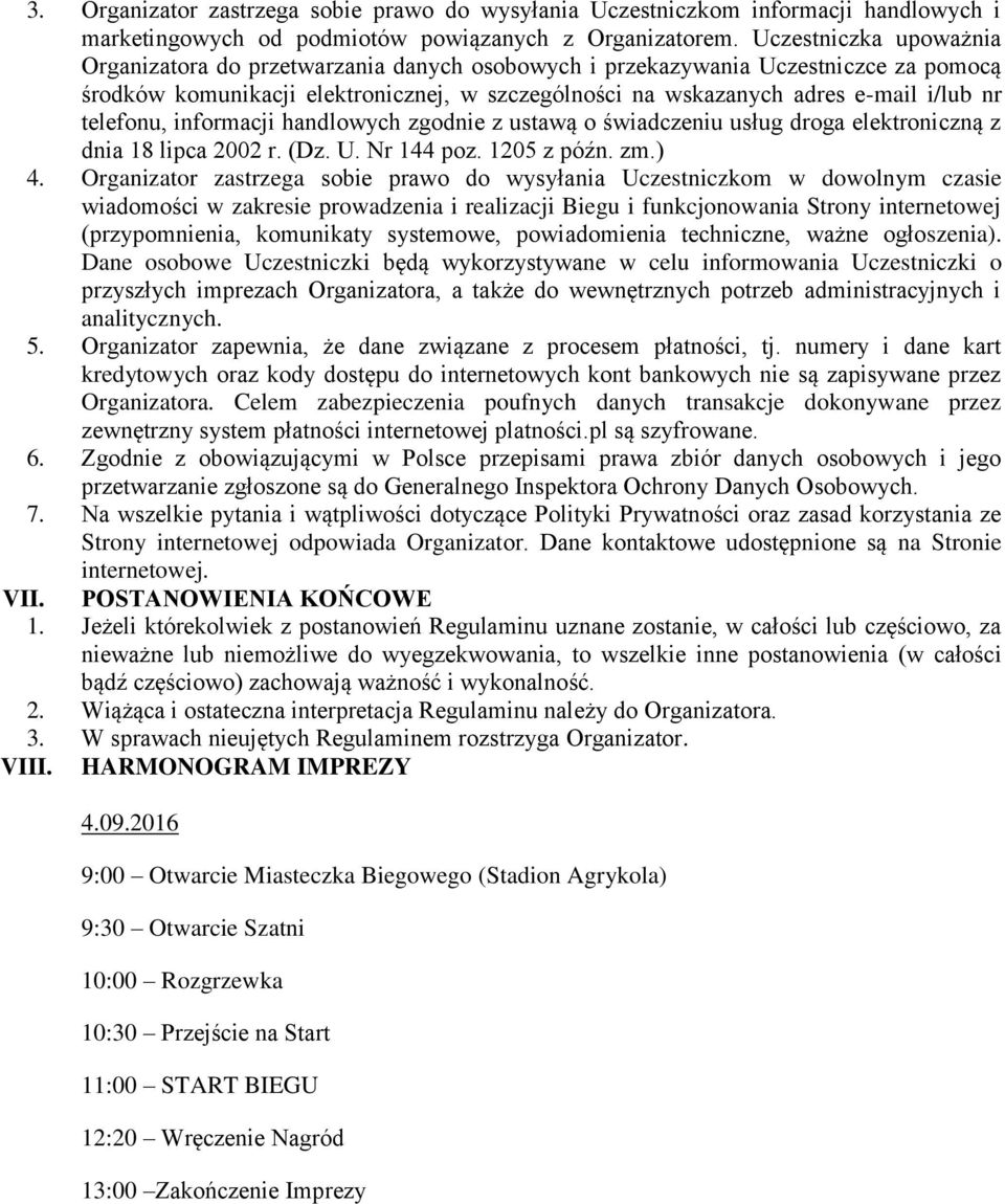 telefonu, informacji handlowych zgodnie z ustawą o świadczeniu usług droga elektroniczną z dnia 18 lipca 2002 r. (Dz. U. Nr 144 poz. 1205 z późn. zm.) 4.