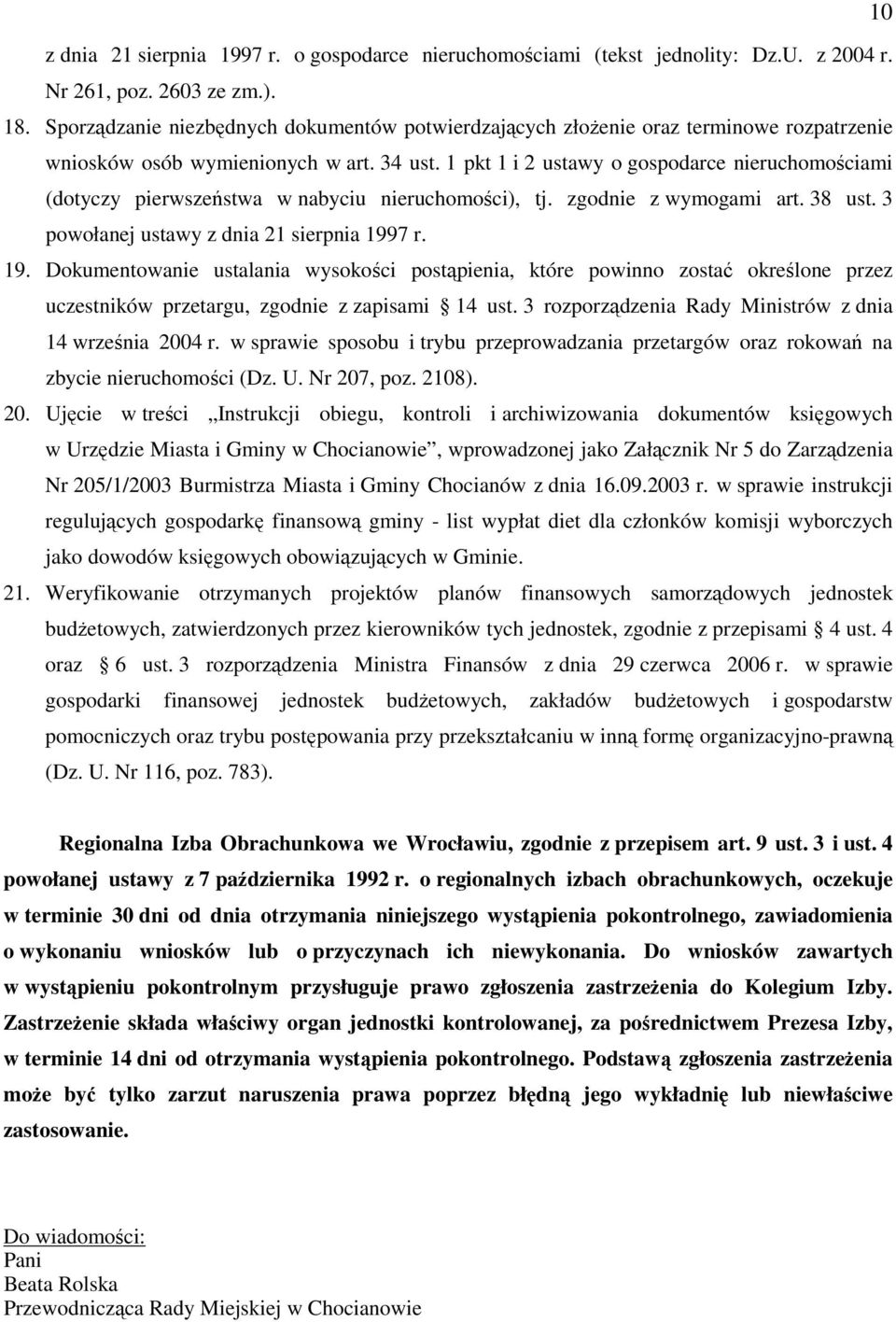 1 pkt 1 i 2 ustawy o gospodarce nieruchomościami (dotyczy pierwszeństwa w nabyciu nieruchomości), tj. zgodnie z wymogami art. 38 ust. 3 powołanej ustawy z dnia 21 sierpnia 199