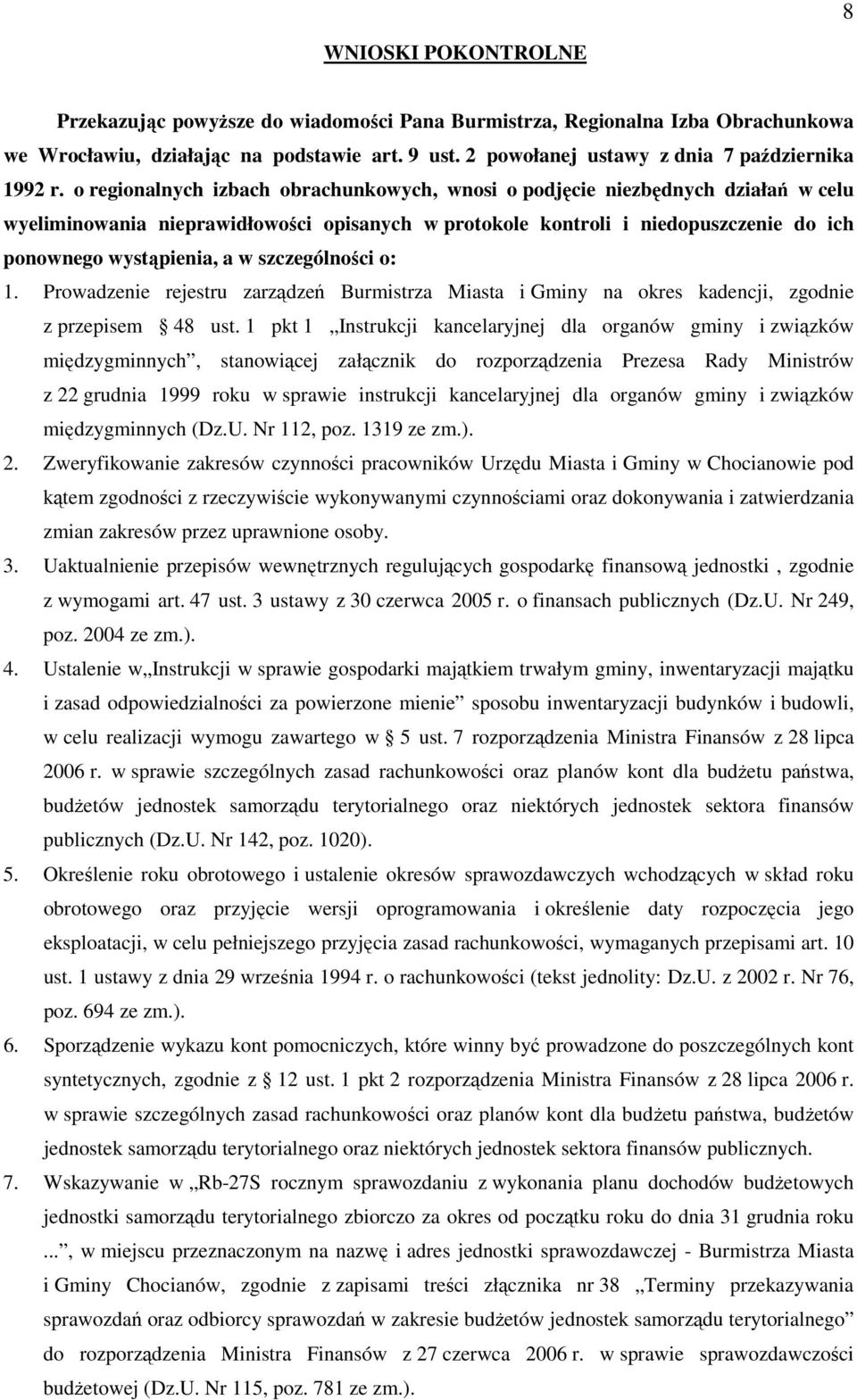 szczególności o: 1. Prowadzenie rejestru zarządzeń Burmistrza Miasta i Gminy na okres kadencji, zgodnie z przepisem 48 ust.