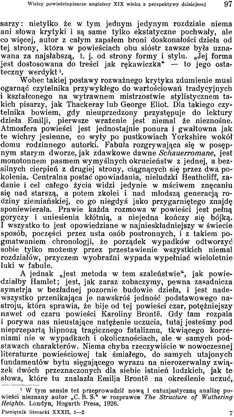 Jej forma jest dostosowana do treści jak rękawiczka to jego ostateczny w erdykt1.