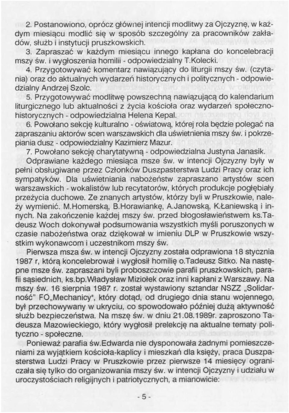 (czytania) oraz do aktualnych wydarzeń historycznych i politycznych - odpowiedzialny Andrzej Szolc. 5.