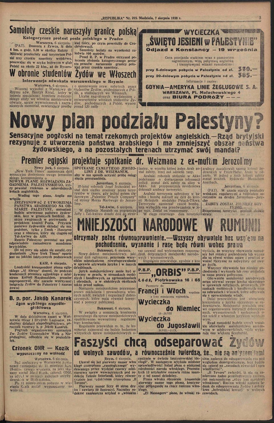 , aż do Rycers klej Góry, po czym powróciły do Czechosłowacji. Samoloty leciały na wysokości zaledwie 800 metrów. Po