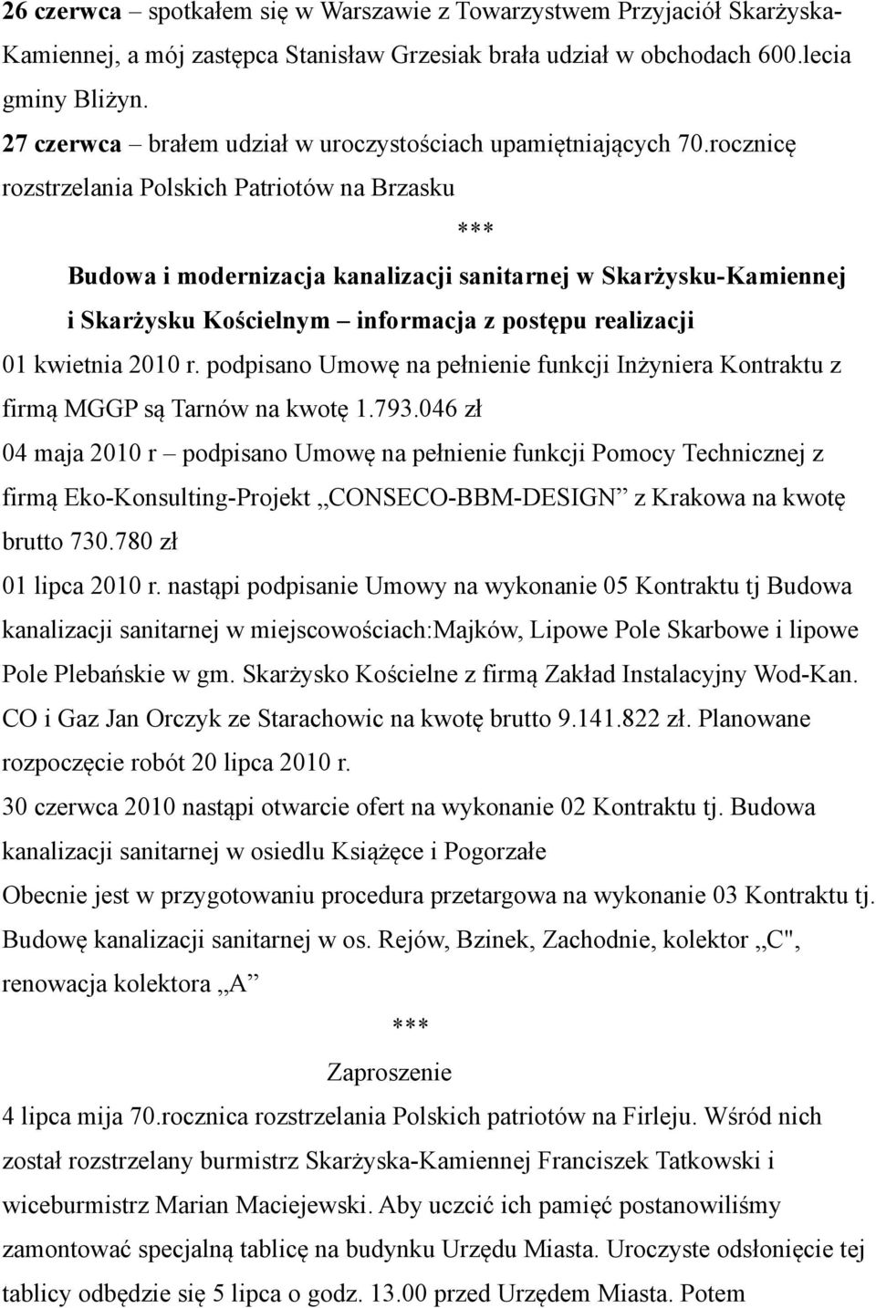 rocznicę rozstrzelania Polskich Patriotów na Brzasku Budowa i modernizacja kanalizacji sanitarnej w Skarżysku-Kamiennej i Skarżysku Kościelnym informacja z postępu realizacji 01 kwietnia 2010 r.