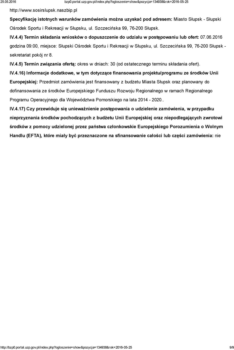 Szczecińska 99, 76 200 Słupsk sekretariat pokój nr 8. IV.4.