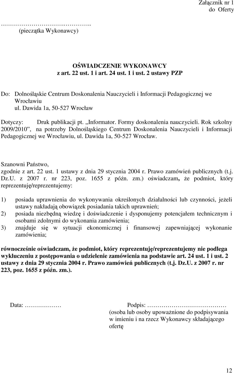 Formy doskonalenia nauczycieli. Rok szkolny 2009/2010, na potrzeby Dolnośląskiego Centrum Doskonalenia Nauczycieli i Informacji Pedagogicznej we Wrocławiu, ul. Dawida 1a, 50-527 Wrocław.