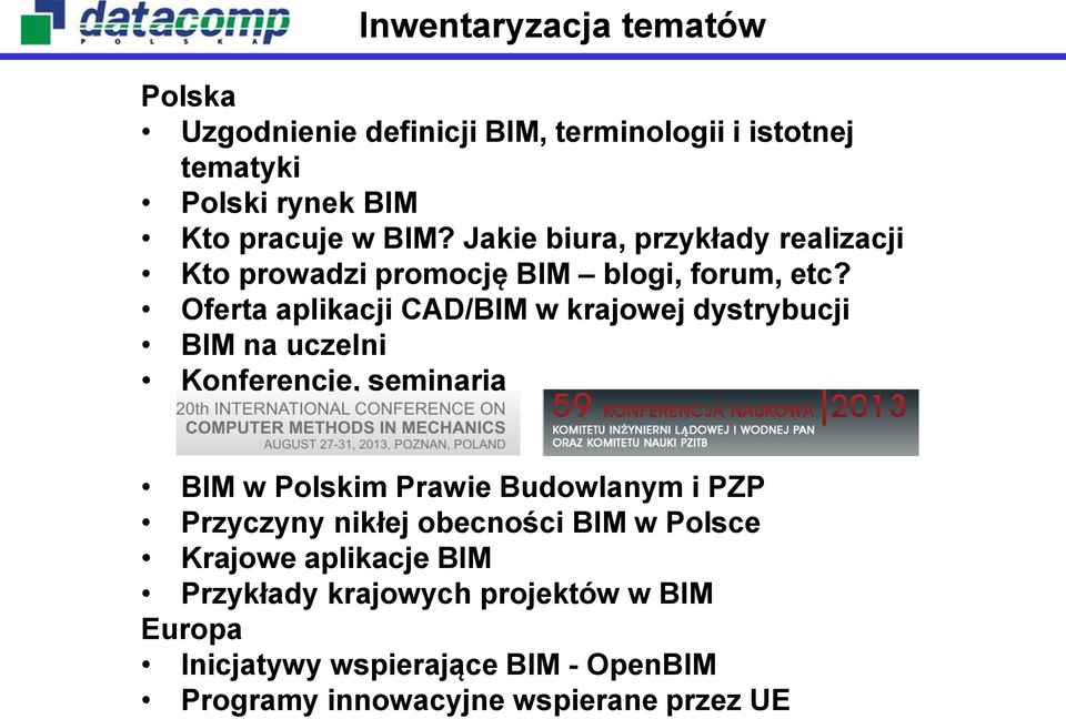 Oferta aplikacji CAD/BIM w krajowej dystrybucji BIM na uczelni Konferencje, seminaria BIM w Polskim Prawie Budowlanym i PZP