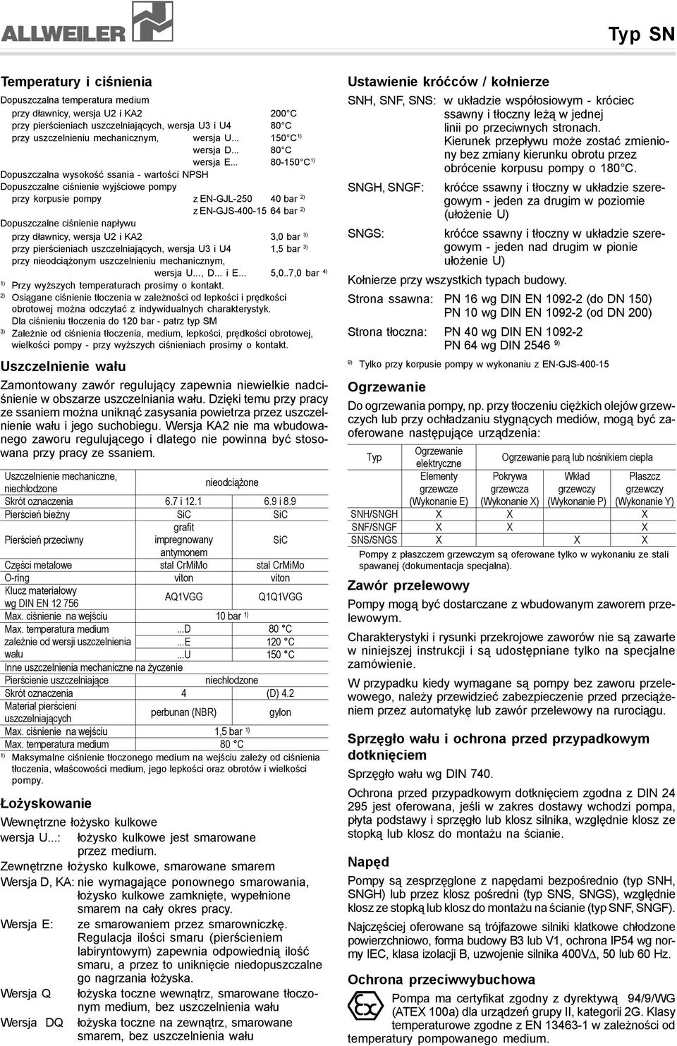 .. 80-150 C Dopuszczalna wysokoœæ ssania - wartoœci NPSH Dopuszczalne ciœnienie wyjœciowe pompy przy korpusie pompy z EN-GJL-250 40 bar 2) z EN-GJS-400-15 64 bar 2) Dopuszczalne ciœnienie nap³ywu