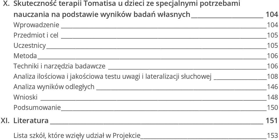 badawcze 6 Analiza ilościowa i jakościowa testu uwagi i lateralizacji słuchowej 8 Analiza wyników