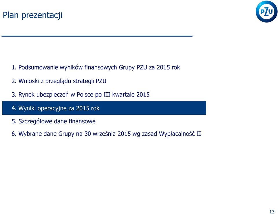 Wnioski z przeglądu strategii PZU 3.