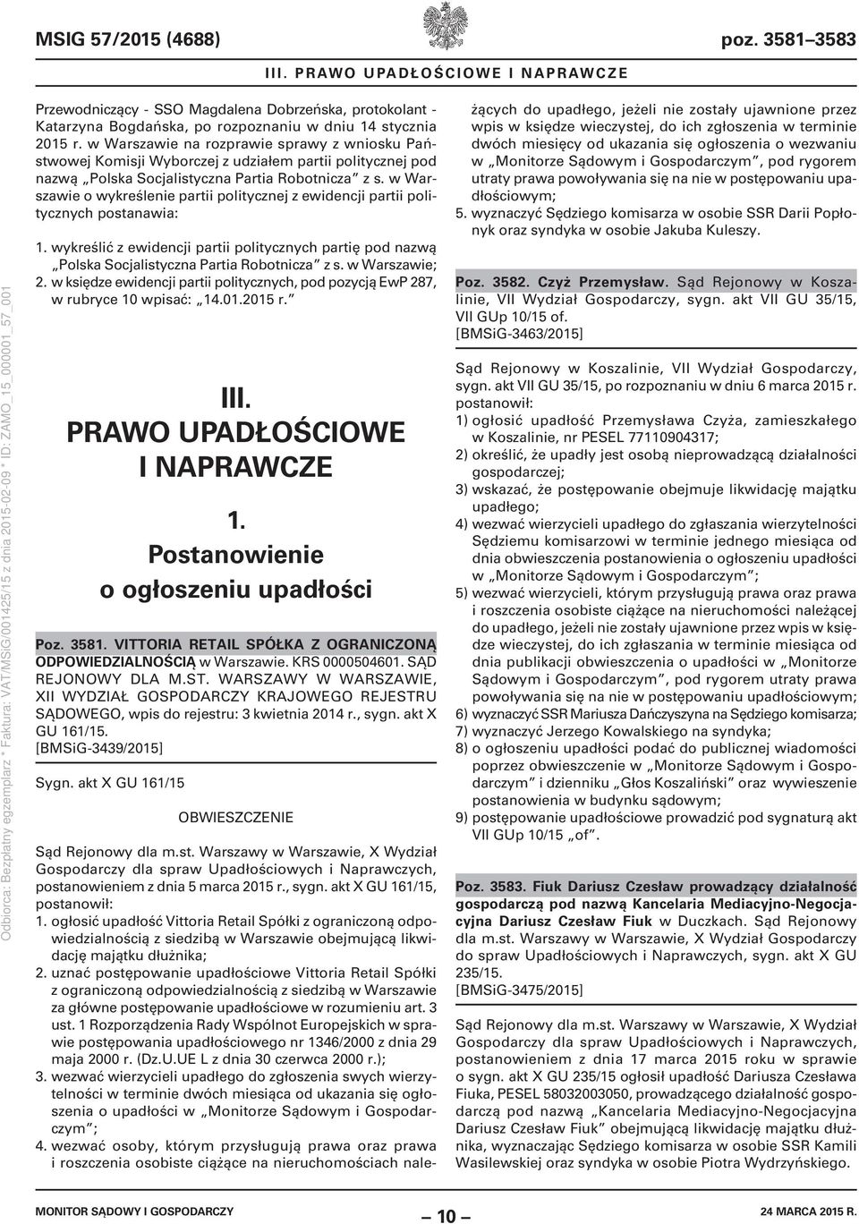 w Warszawie o wykreślenie partii politycznej z ewidencji partii politycznych postanawia: 1. wykreślić z ewidencji partii politycznych partię pod nazwą Polska Socjalistyczna Partia Robotnicza z s.