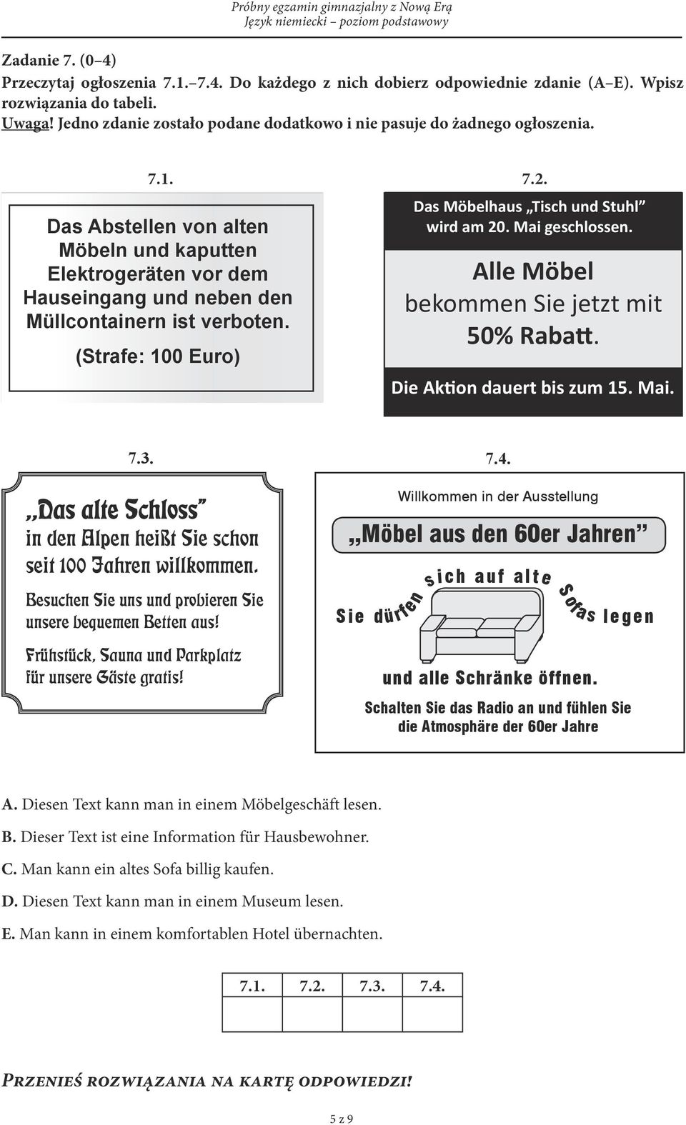 Das Abstellen von alten Möbeln und kaputten Elektrogeräten vor dem Hauseingang und neben den Müllcontainern ist verboten. (Strafe: 100 Euro) Das Möbelhaus Tisch und Stuhl wird am 20. Mai geschlossen.