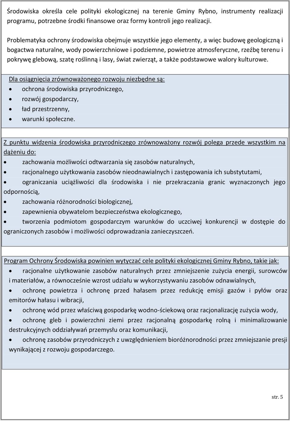 glebową, szatę roślinną i lasy, świat zwierząt, a także podstawowe walory kulturowe.