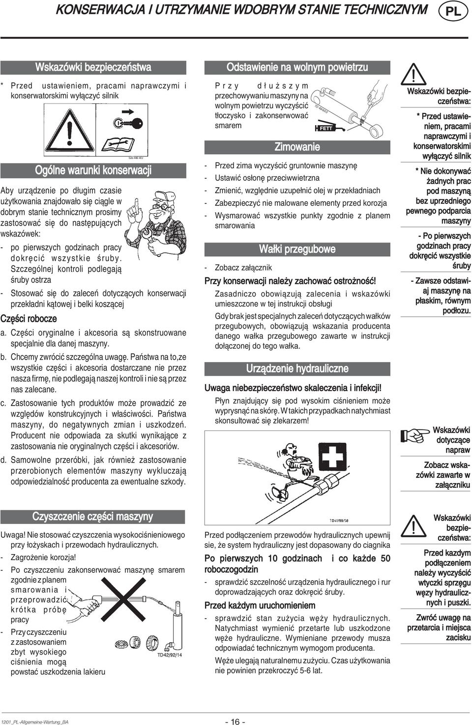 SzczegÛlnej kontroli podlegajπ úruby ostrza - StosowaÊ sií do zaleceò dotyczπcych konserwacji przek adni kπtowej i belki koszπcej CzÍúci robocze a.