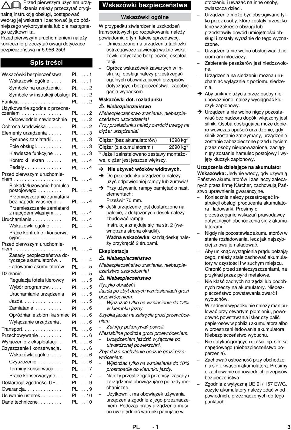 PL... 2 Symbole w instrukcji obsługi PL... 2 Funkcja................ PL... 2 Użytkowanie zgodne z przeznaczeniem............... PL... 2 Odpowiednie nawierzchnie PL... 2 Ochrona środowiska...... PL... 2 Elementy urządzenia.