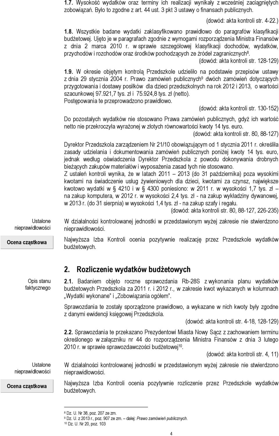 Ujęto je w paragrafach zgodnie z wymogami rozporządzenia Ministra Finansów z dnia 2 marca 2010 r.