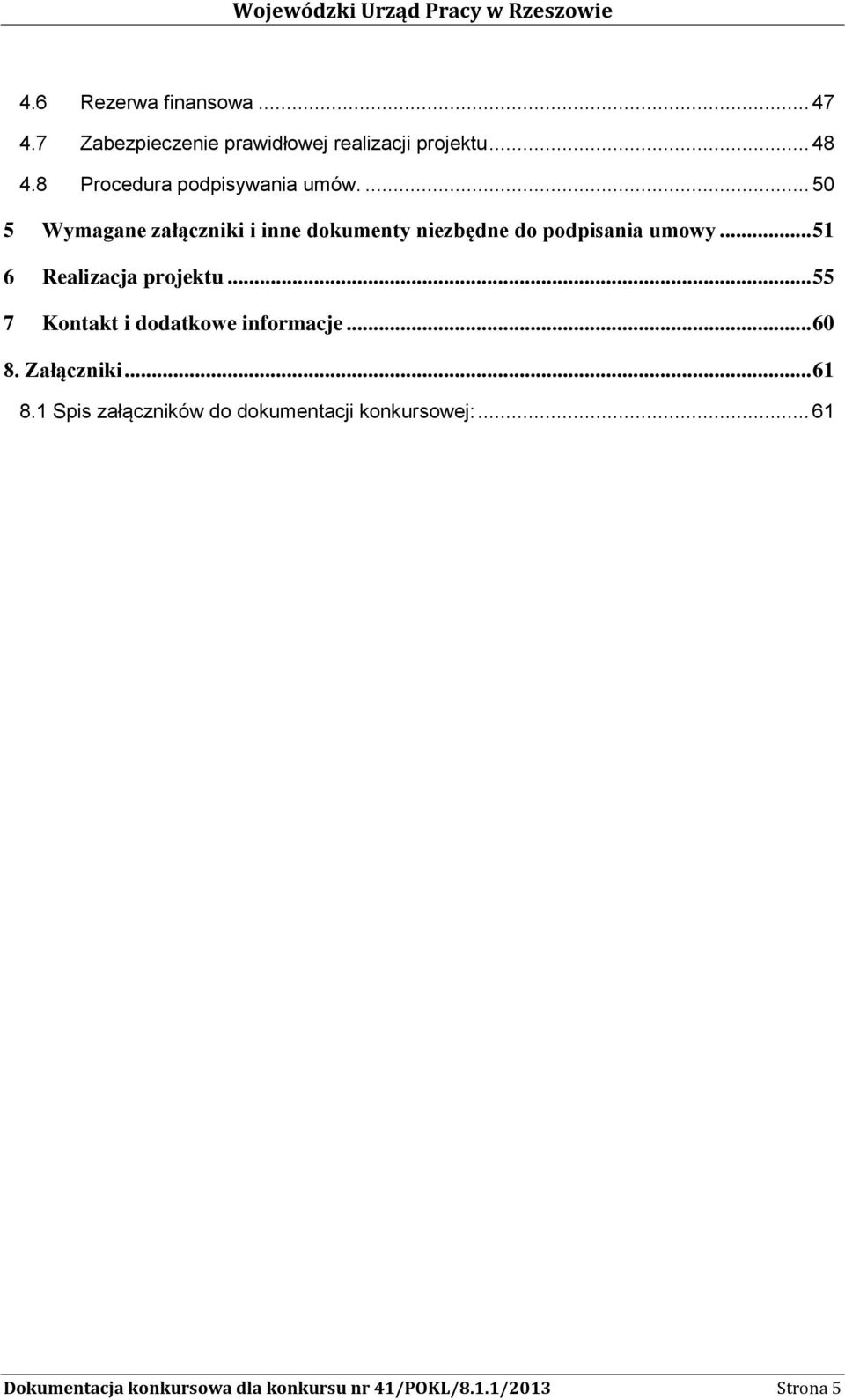 .. 51 6 Realizacja projektu... 55 7 Kontakt i dodatkowe informacje... 60 8. Załączniki... 61 8.