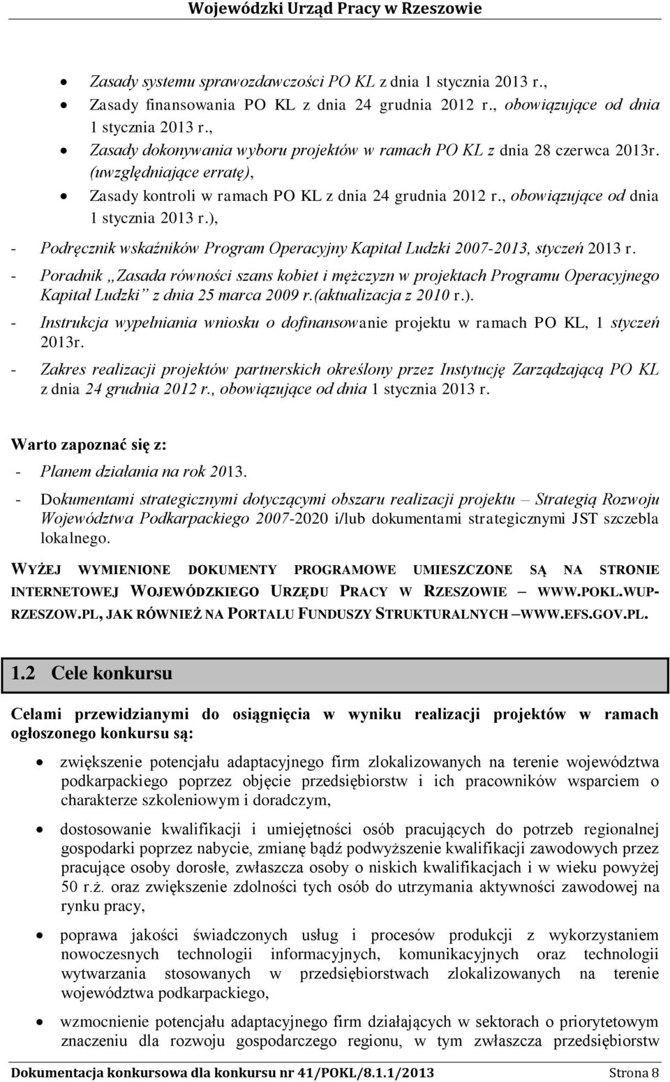 ), - Podręcznik wskaźników Program Operacyjny Kapitał Ludzki 2007-2013, styczeń 2013 r.