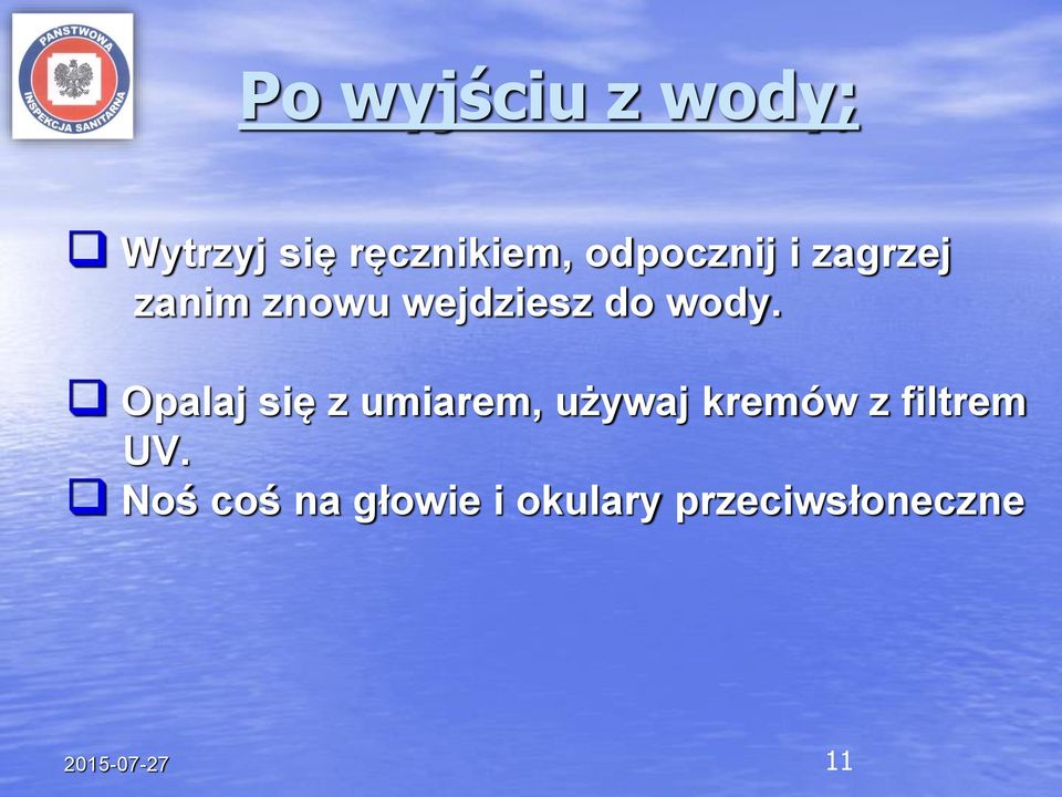 Opalaj się z umiarem, używaj kremów z filtrem UV.