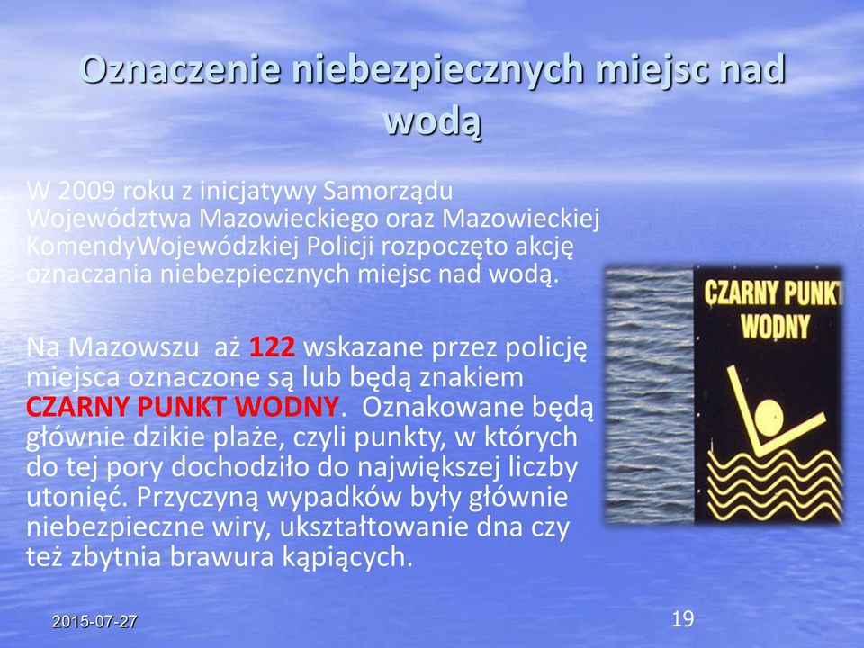 Na Mazowszu aż 122 wskazane przez policję miejsca oznaczone są lub będą znakiem CZARNY PUNKT WODNY.