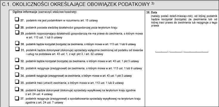 podatnika VAT, ale może zostać zarejestrowany jako "podatnik VAT zwolniony". Pozycja 32: zakreśla podatnik korzystający ze zwolnienia wymienionego w art. 43 ust.