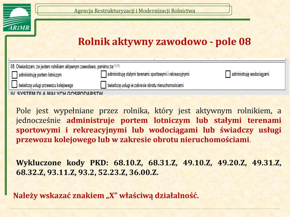 świadczy usługi przewozu kolejowego lub w zakresie obrotu nieruchomościami. Wykluczone kody PKD: 68.10.Z, 68.