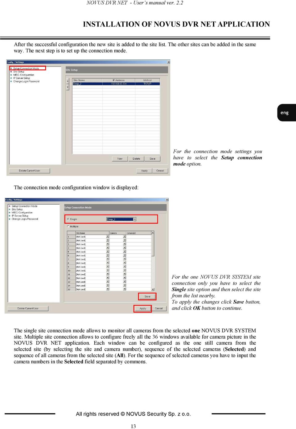 The connection mode configuration window is displayed: For the one OVUS DVR SYSTEM site connection only you have to select the Single site option and then select the site from the list nearby.