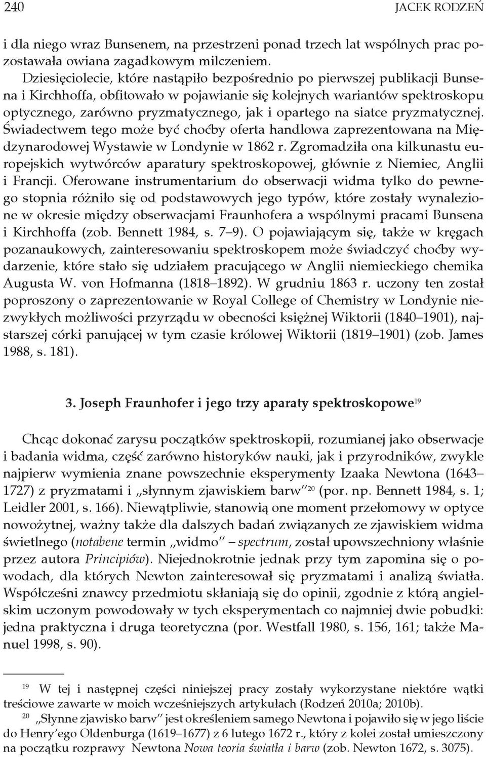 opartego na siatce pryzmatycznej. Świadectwem tego może być choćby oferta handlowa zaprezentowana na Międzynarodowej Wystawie w Londynie w 1862 r.