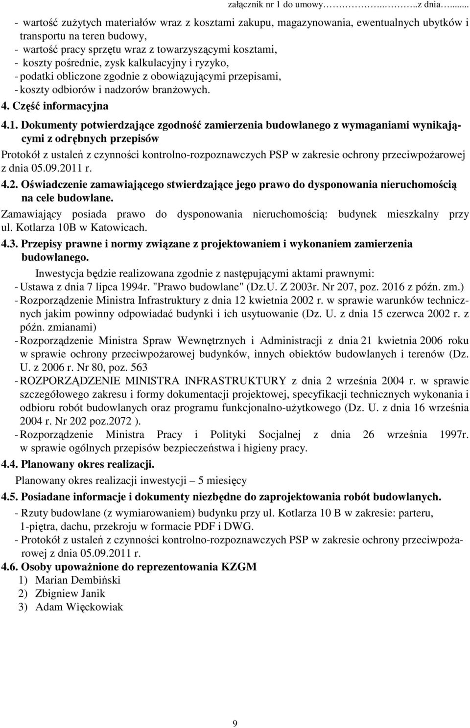 Dokumenty potwierdzające zgodność zamierzenia budowlanego z wymaganiami wynikającymi z odrębnych przepisów Protokół z ustaleń z czynności kontrolno-rozpoznawczych PSP w zakresie ochrony