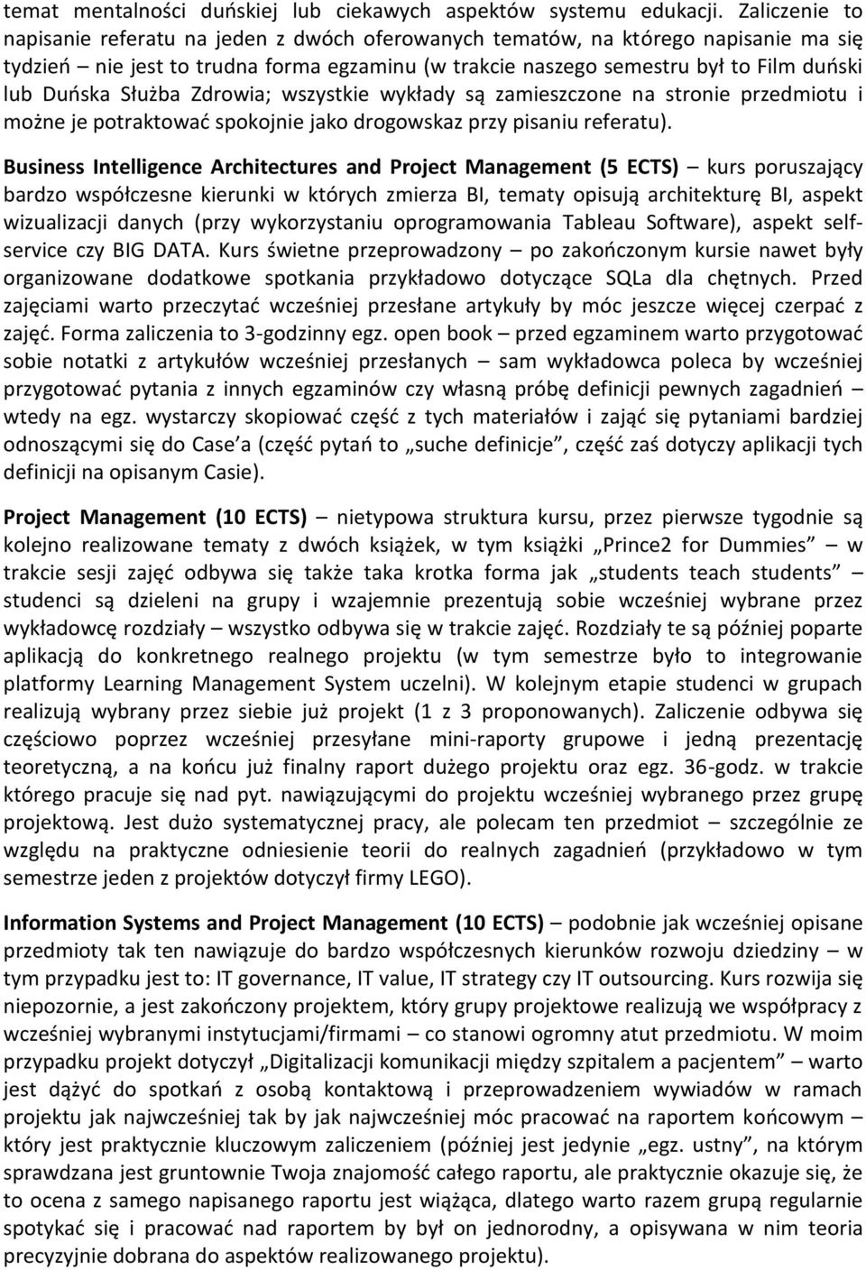 Służba Zdrowia; wszystkie wykłady są zamieszczone na stronie przedmiotu i możne je potraktować spokojnie jako drogowskaz przy pisaniu referatu).