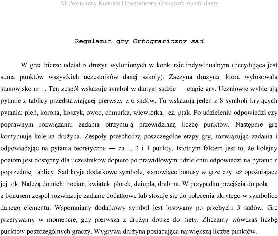 Tu wskazują jeden z 8 symboli kryjących pytania: pień, korona, koszyk, owoc, chmurka, wiewiórka, jeż, ptak.