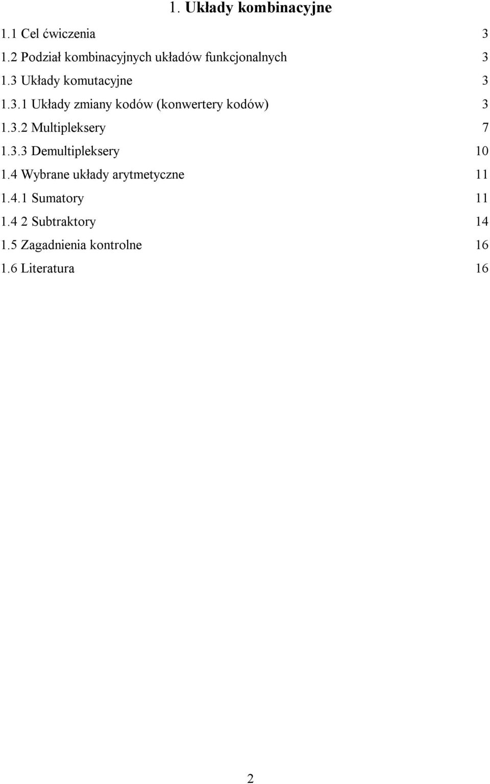 1.3 Układy komutacyjne 3 1.3.1 Układy zmiany kodów (konwertery kodów) 3 1.3.2 Multipleksery 7 1.