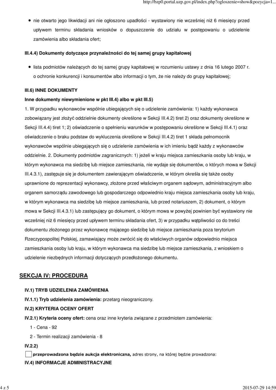 4) Dokumenty dotyczące przynależności do tej samej grupy kapitałowej lista podmiotów należących do tej samej grupy kapitałowej w rozumieniu ustawy z dnia 16 lutego 2007 r.