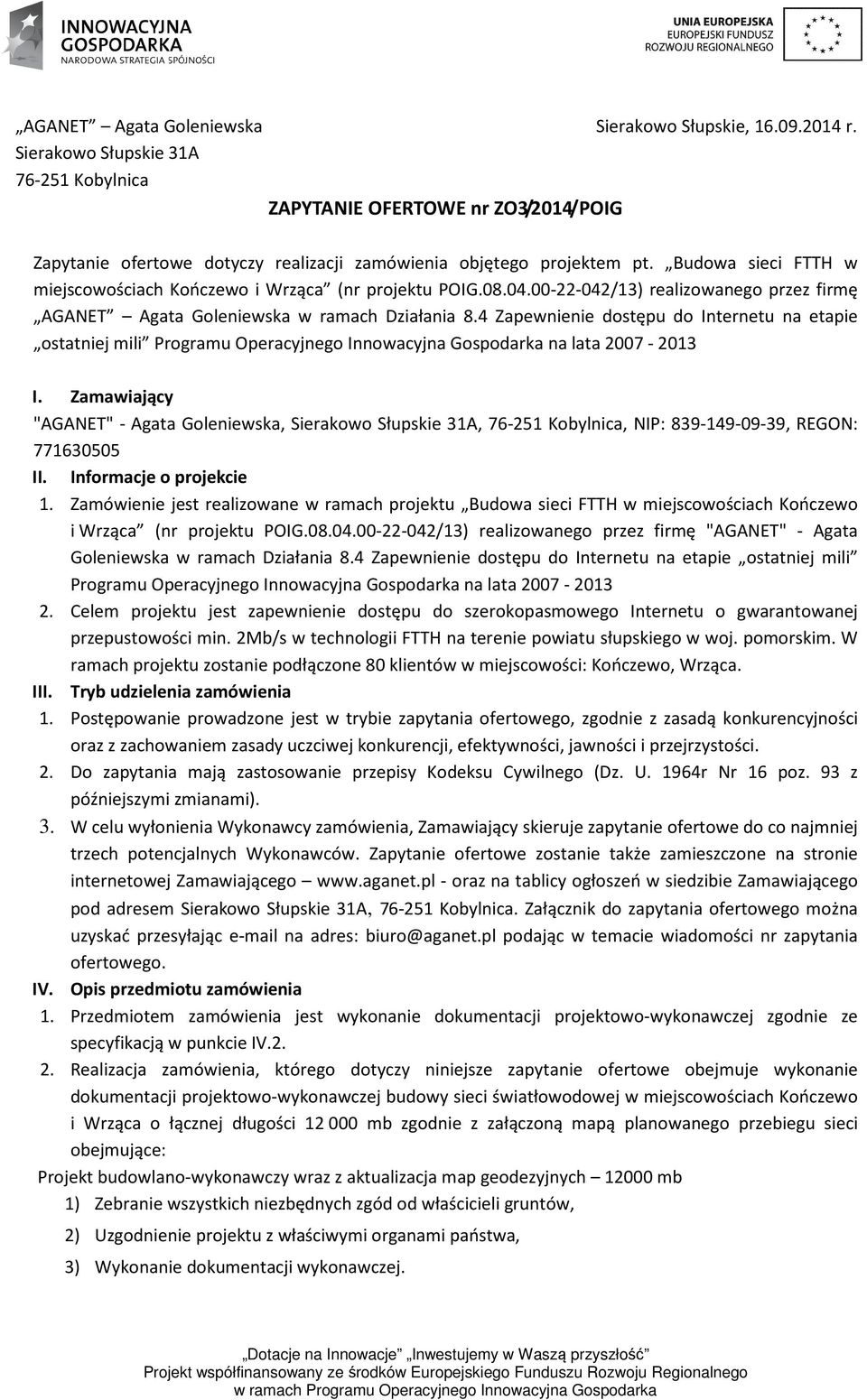 00-22-042/13) realizowanego przez firmę AGANET Agata Goleniewska w ramach Działania 8.