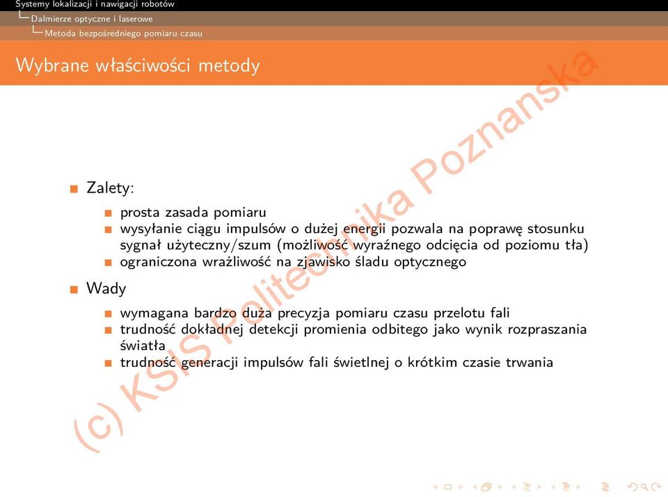 ograniczona wrażliwość na zjawisko śladu optycznego wymagana bardzo duża precyzja pomiaru czasu przelotu fali trudność