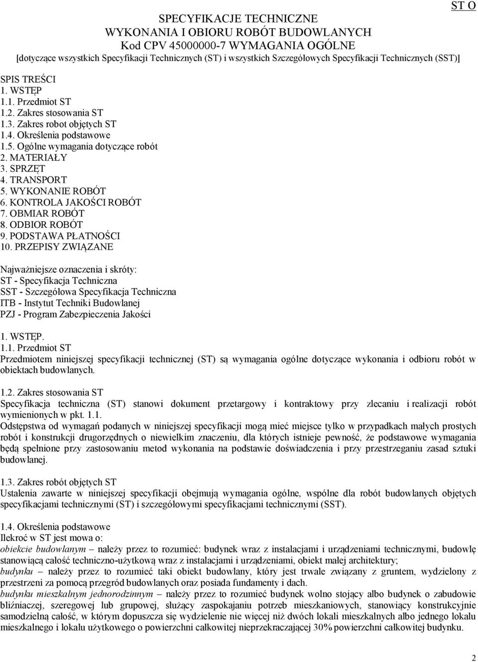 SPRZĘT 4. TRANSPORT 5. WYKONANIE ROBÓT 6. KONTROLA JAKOŚCI ROBÓT 7. OBMIAR ROBÓT 8. ODBIOR ROBÓT 9. PODSTAWA PŁATNOŚCI 10.