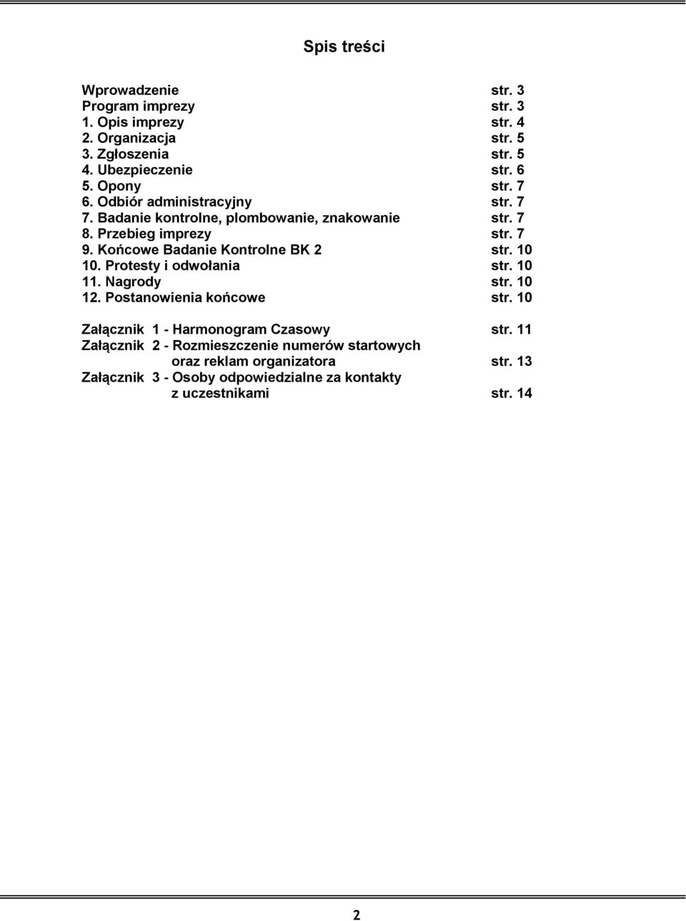 Końcowe Badanie Kontrolne BK 2 str. 10 10. Protesty i odwołania str. 10 11. Nagrody str. 10 12. Postanowienia końcowe str.