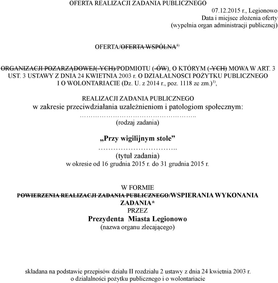 3 USTAWY Z DNIA 24 KWIETNIA 23 r. O DZIAŁALNOSCI POŻYTKU PUBLICZNEGO I O WOLONTARIACIE (Dz. U. z 214 r., poz. 1118 ze zm.