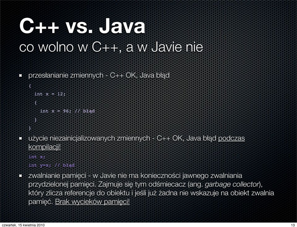 użycie niezainicjalizowanych zmiennych - C++ OK, Java błąd podczas kompilacji!